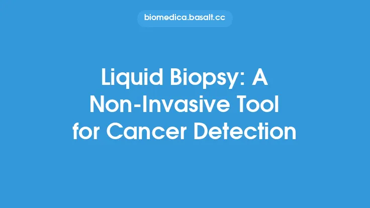 Liquid Biopsy: A Non-Invasive Tool for Cancer Detection Thumbnail