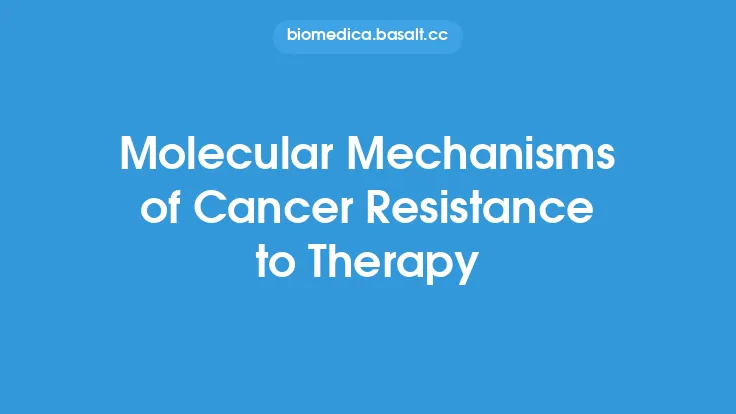 Molecular Mechanisms of Cancer Resistance to Therapy Thumbnail