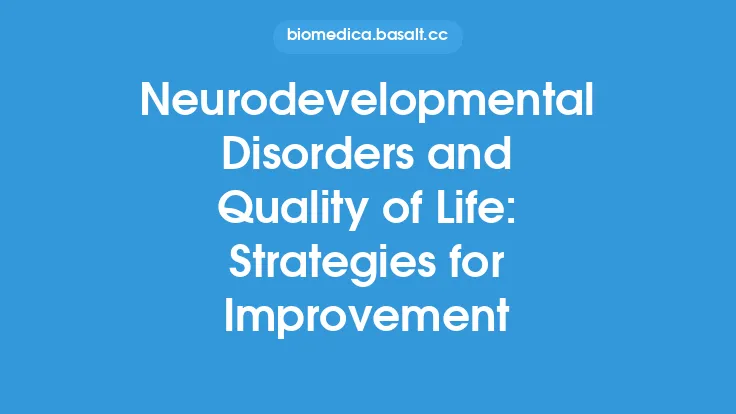 Neurodevelopmental Disorders and Quality of Life: Strategies for Improvement Thumbnail