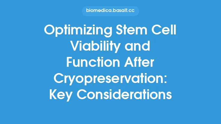 Optimizing Stem Cell Viability and Function After Cryopreservation: Key Considerations Thumbnail
