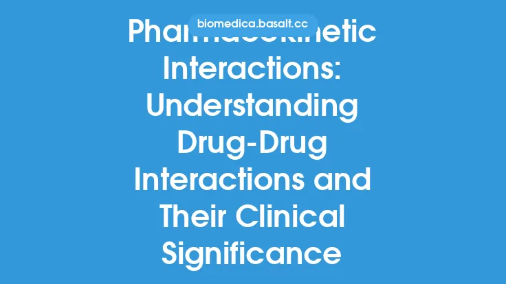 Pharmacokinetic Interactions: Understanding Drug-Drug Interactions and Their Clinical Significance Thumbnail