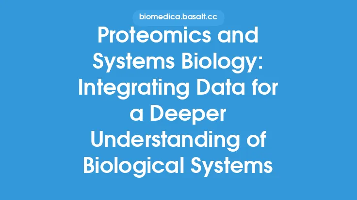 Proteomics and Systems Biology: Integrating Data for a Deeper Understanding of Biological Systems Thumbnail