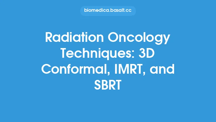 Radiation Oncology Techniques: 3D Conformal, IMRT, and SBRT Thumbnail
