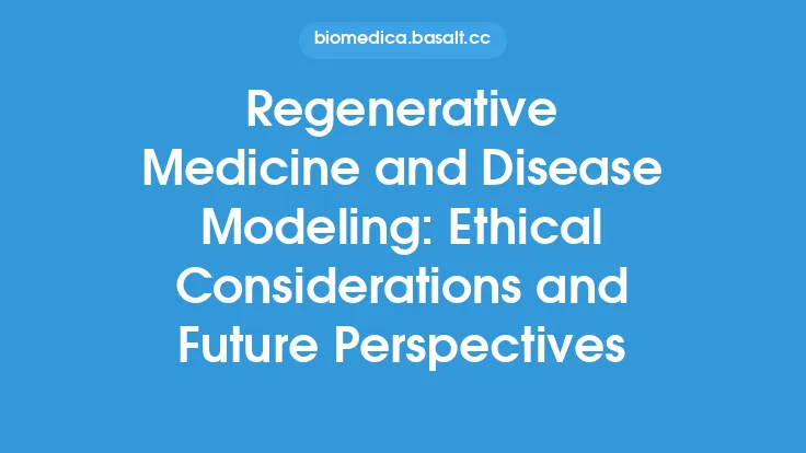Regenerative Medicine and Disease Modeling: Ethical Considerations and Future Perspectives Thumbnail