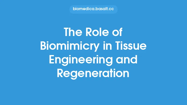 The Role of Biomimicry in Tissue Engineering and Regeneration Thumbnail