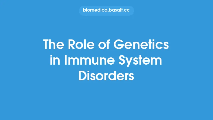 The Role of Genetics in Immune System Disorders Thumbnail