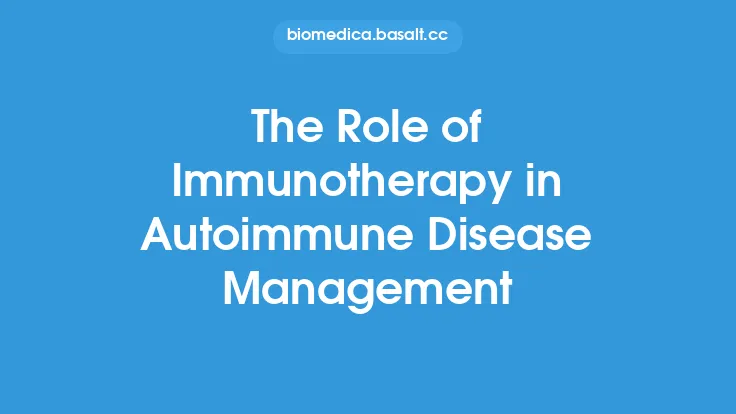 The Role of Immunotherapy in Autoimmune Disease Management Thumbnail