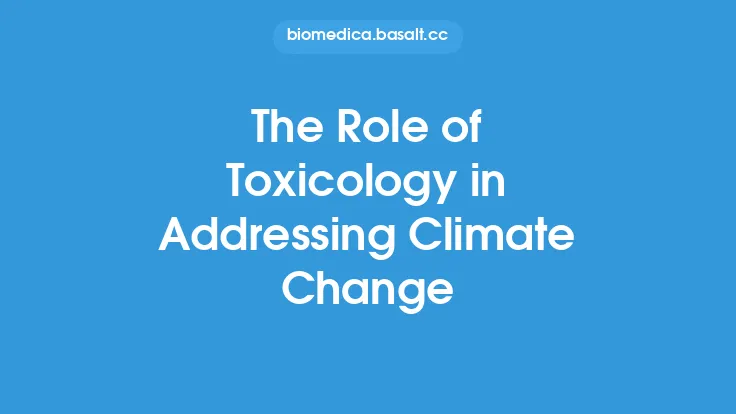 The Role of Toxicology in Addressing Climate Change Thumbnail