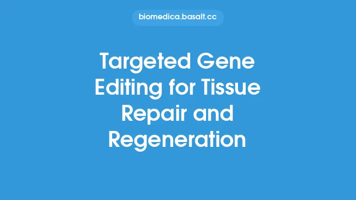 Targeted Gene Editing for Tissue Repair and Regeneration Thumbnail