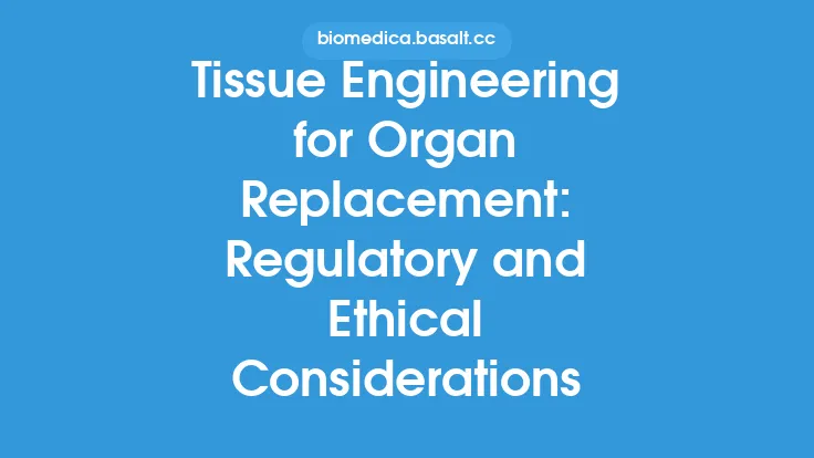Tissue Engineering for Organ Replacement: Regulatory and Ethical Considerations Thumbnail
