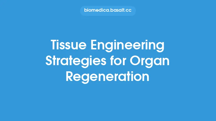 Tissue Engineering Strategies for Organ Regeneration Thumbnail
