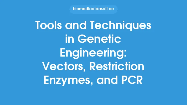 Tools and Techniques in Genetic Engineering: Vectors, Restriction Enzymes, and PCR Thumbnail