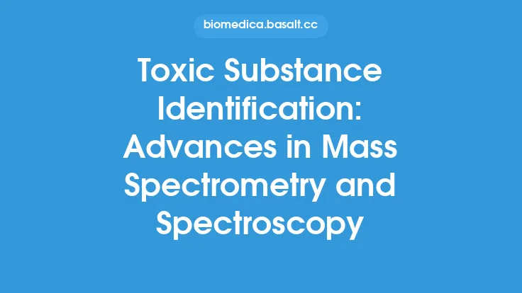 Toxic Substance Identification: Advances in Mass Spectrometry and Spectroscopy Thumbnail