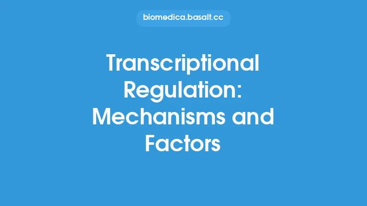 Transcriptional Regulation: Mechanisms and Factors Thumbnail