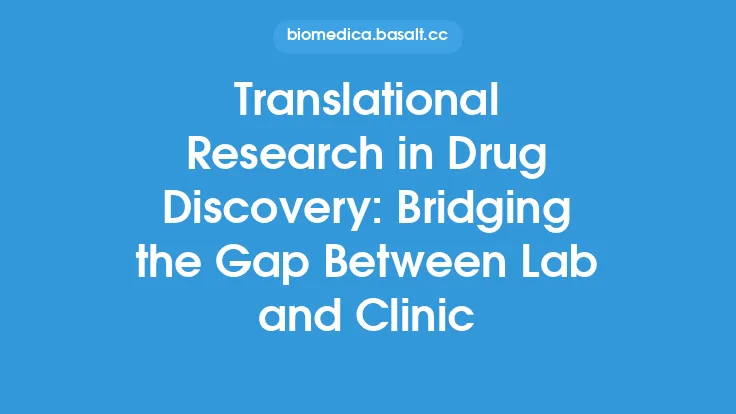 Translational Research in Drug Discovery: Bridging the Gap Between Lab and Clinic Thumbnail