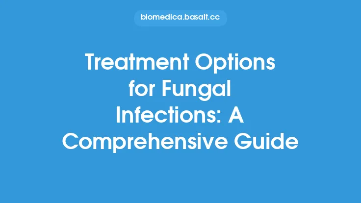 Treatment Options for Fungal Infections: A Comprehensive Guide Thumbnail
