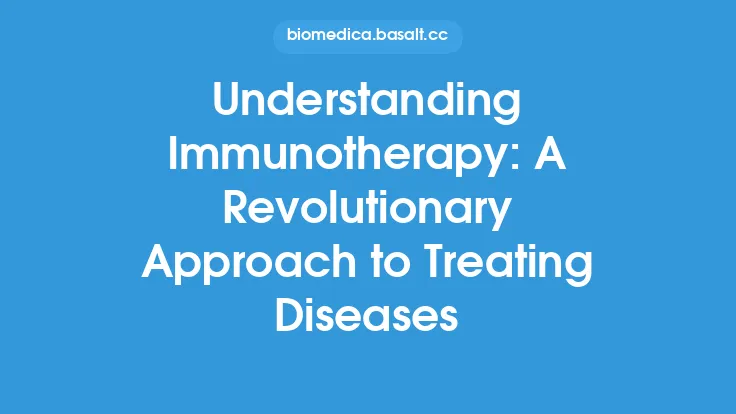 Understanding Immunotherapy: A Revolutionary Approach to Treating Diseases Thumbnail