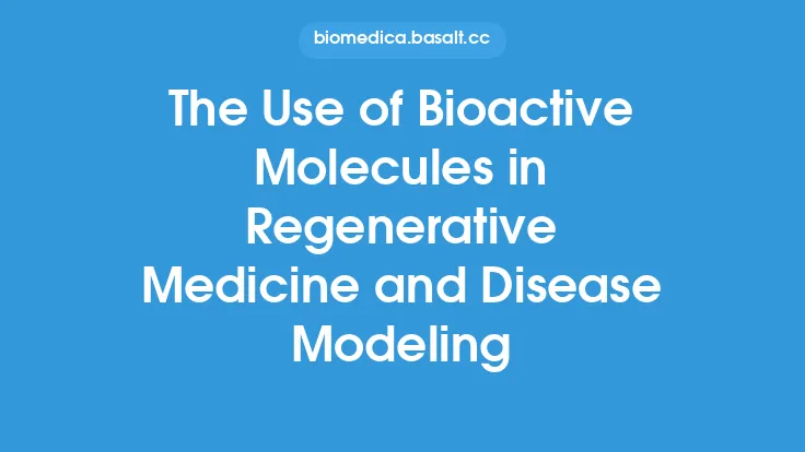 The Use of Bioactive Molecules in Regenerative Medicine and Disease Modeling Thumbnail